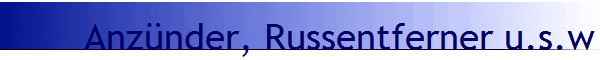 Anz�nder, Russentferner u.s.w