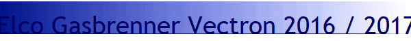 Elco Gasbrenner Vectron 2016 / 2017