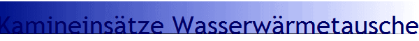 Kamineins�tze Wasserw�rmetauscher