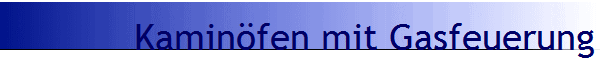 Kamin�fen mit Gasfeuerung