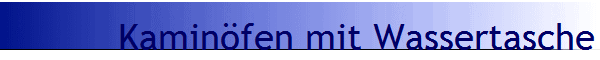 Kamin�fen mit Wassertasche