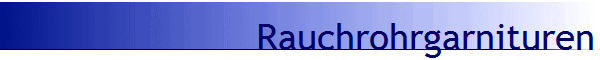 Rauchrohrgarnituren