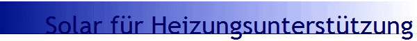 Solar f�r Heizungsunterst�tzung