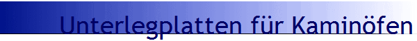 Unterlegplatten f�r Kamin�fen