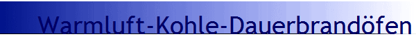 Warmluft-Kohle-Dauerbrand�fen